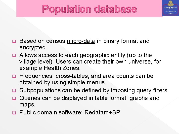 Population database q q q Based on census micro-data in binary format and encrypted.