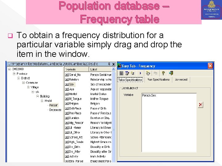 Population database – Frequency table q To obtain a frequency distribution for a particular