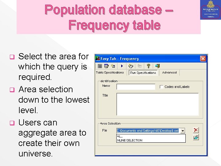 Population database – Frequency table q q q Select the area for which the