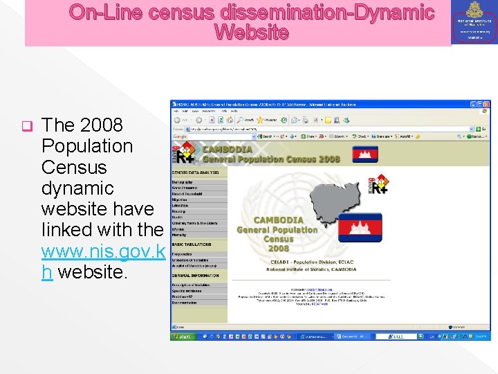 On-Line census dissemination-Dynamic Website q The 2008 Population Census dynamic website have linked with