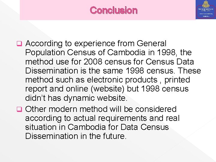 Conclusion According to experience from General Population Census of Cambodia in 1998, the method