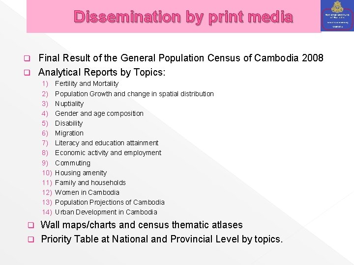 Dissemination by print media Final Result of the General Population Census of Cambodia 2008