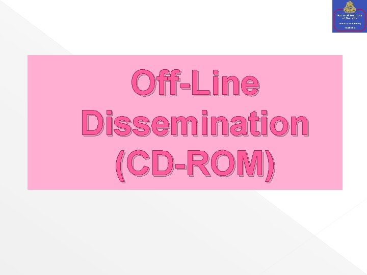 Off-Line Dissemination (CD-ROM) 