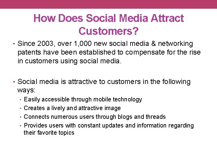 How Does Social Media Attract Customers? • Since 2003, over 1, 000 new social