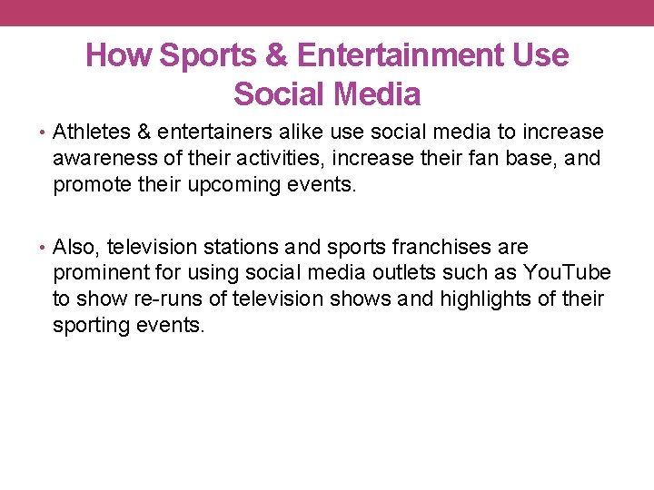 How Sports & Entertainment Use Social Media • Athletes & entertainers alike use social