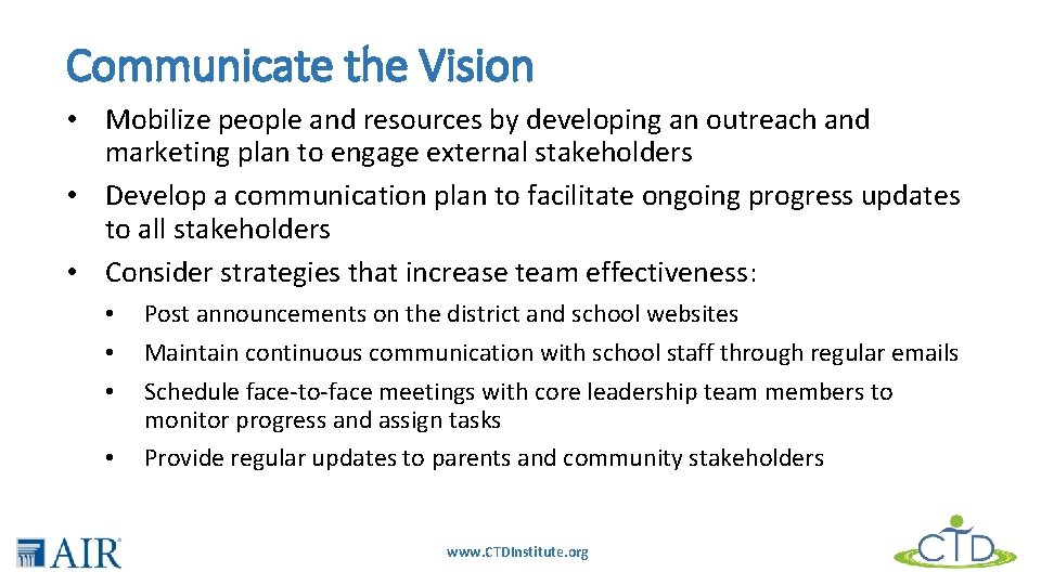 Communicate the Vision • Mobilize people and resources by developing an outreach and marketing