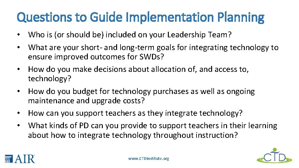 Questions to Guide Implementation Planning • Who is (or should be) included on your