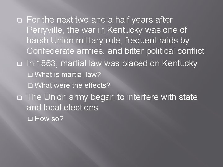 q q For the next two and a half years after Perryville, the war