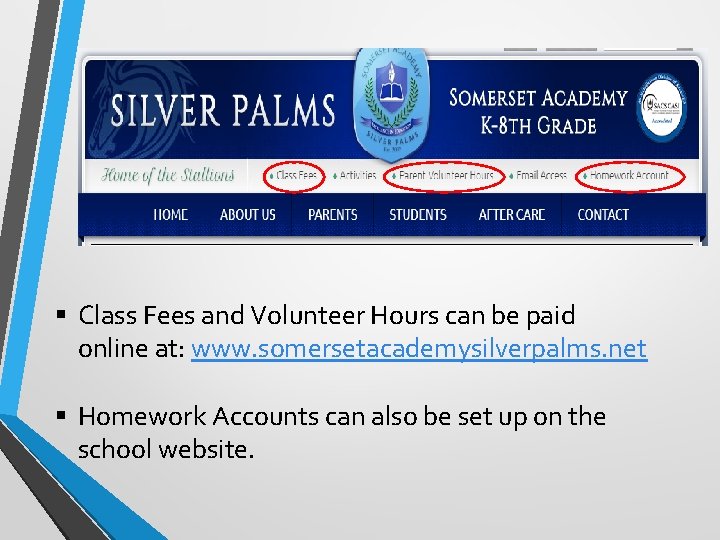 § Class Fees and Volunteer Hours can be paid online at: www. somersetacademysilverpalms. net