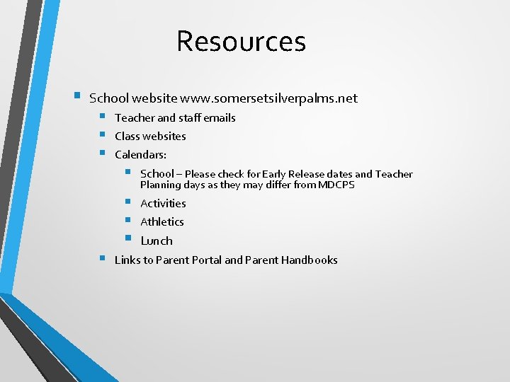 Resources § School website www. somersetsilverpalms. net § § Teacher and staff emails Class