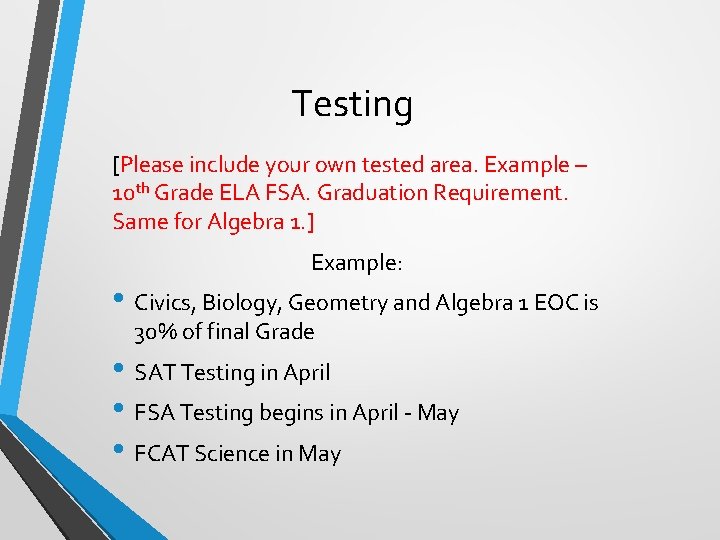 Testing [Please include your own tested area. Example – 10 th Grade ELA FSA.