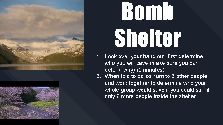 Bomb Shelter 1. Look over your hand out, first determine who you will save