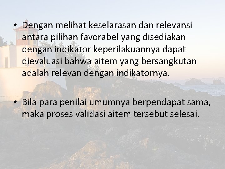  • Dengan melihat keselarasan dan relevansi antara pilihan favorabel yang disediakan dengan indikator