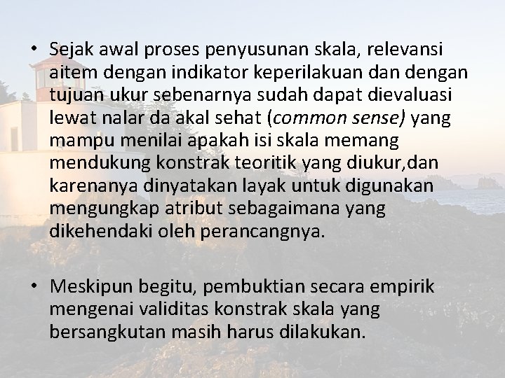  • Sejak awal proses penyusunan skala, relevansi aitem dengan indikator keperilakuan dengan tujuan