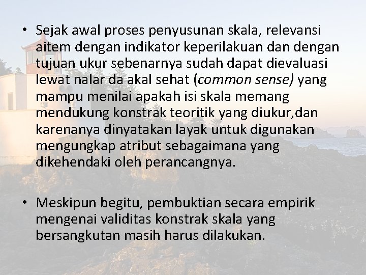  • Sejak awal proses penyusunan skala, relevansi aitem dengan indikator keperilakuan dengan tujuan