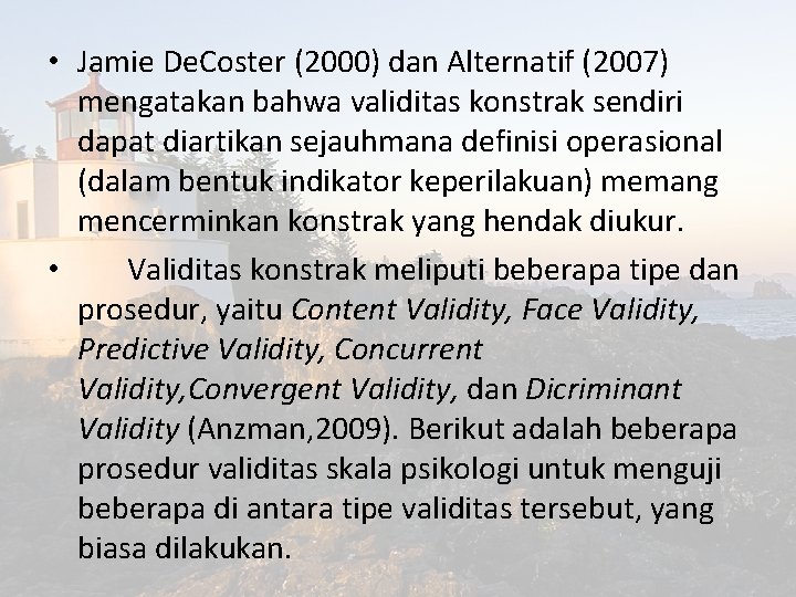  • Jamie De. Coster (2000) dan Alternatif (2007) mengatakan bahwa validitas konstrak sendiri