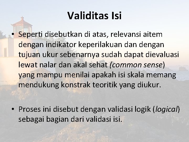 Validitas Isi • Seperti disebutkan di atas, relevansi aitem dengan indikator keperilakuan dengan tujuan