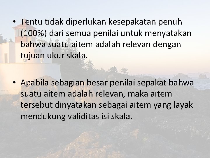  • Tentu tidak diperlukan kesepakatan penuh (100%) dari semua penilai untuk menyatakan bahwa