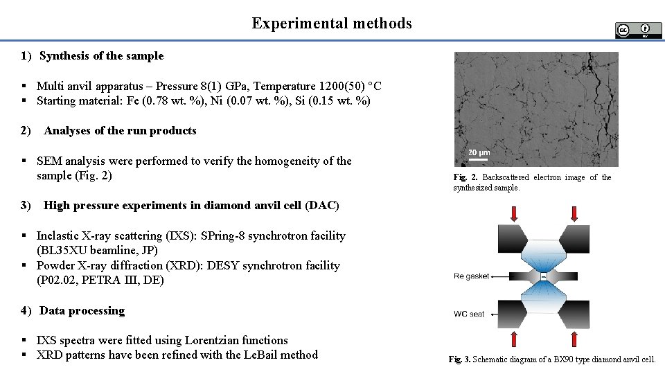 Experimental methods 1) Synthesis of the sample § Multi anvil apparatus – Pressure 8(1)