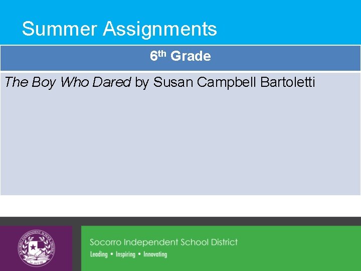 Summer Assignments 6 th Grade The Boy Who Dared by Susan Campbell Bartoletti 