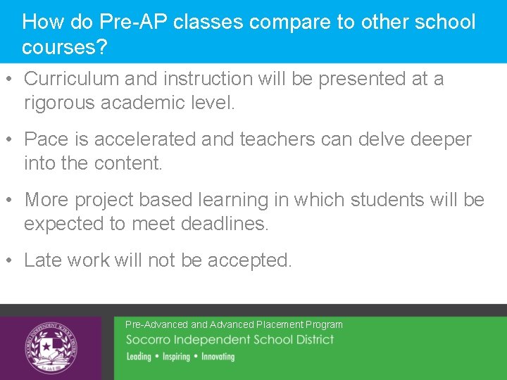 How do Pre-AP classes compare to other school courses? • Curriculum and instruction will