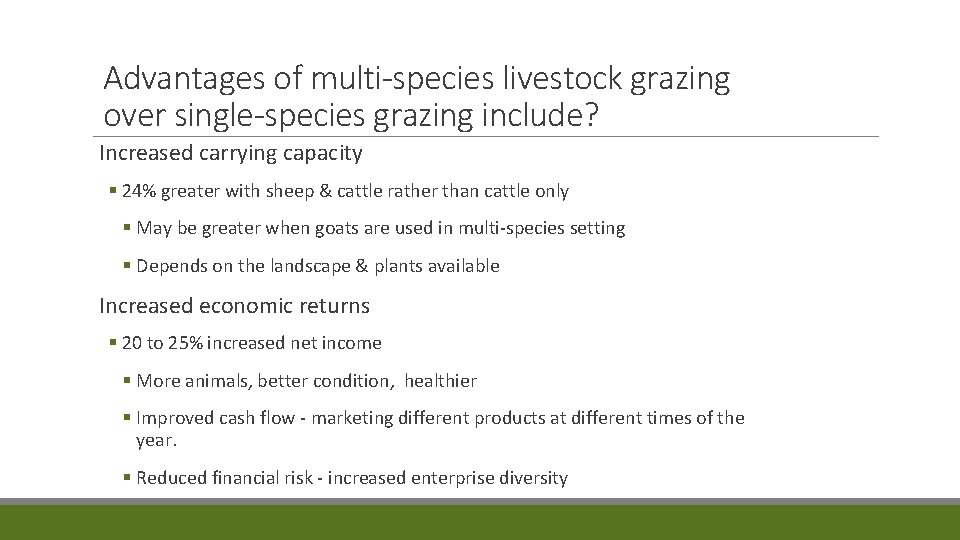 Advantages of multi-species livestock grazing over single-species grazing include? Increased carrying capacity § 24%