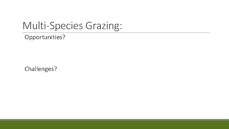 Multi-Species Grazing: Opportunities? Challenges? 