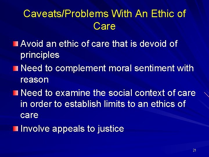 Caveats/Problems With An Ethic of Care Avoid an ethic of care that is devoid Caveats/Problems With An Ethic of Care Avoid an ethic of care that is devoid