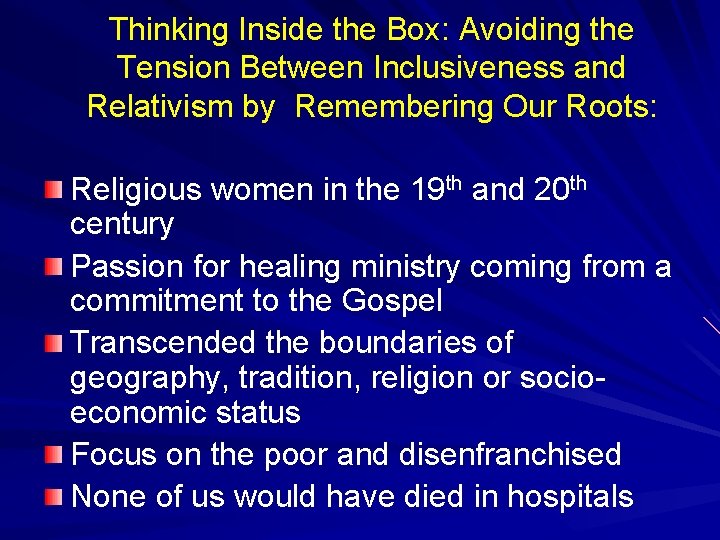 Thinking Inside the Box: Avoiding the Tension Between Inclusiveness and Relativism by Remembering Our Thinking Inside the Box: Avoiding the Tension Between Inclusiveness and Relativism by Remembering Our