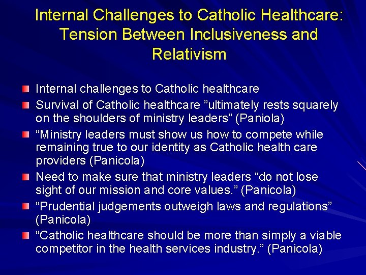 Internal Challenges to Catholic Healthcare: Tension Between Inclusiveness and Relativism Internal challenges to Catholic Internal Challenges to Catholic Healthcare: Tension Between Inclusiveness and Relativism Internal challenges to Catholic