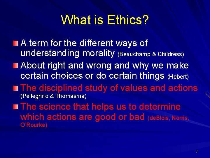 What is Ethics? A term for the different ways of understanding morality (Beauchamp & What is Ethics? A term for the different ways of understanding morality (Beauchamp &