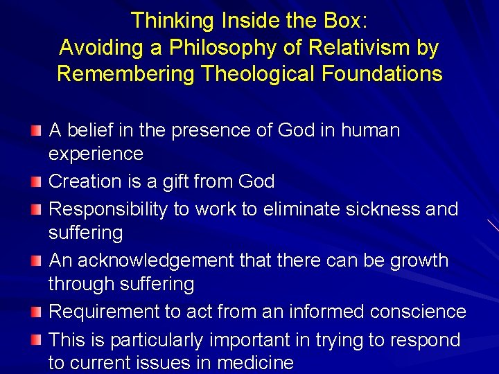Thinking Inside the Box: Avoiding a Philosophy of Relativism by Remembering Theological Foundations A Thinking Inside the Box: Avoiding a Philosophy of Relativism by Remembering Theological Foundations A