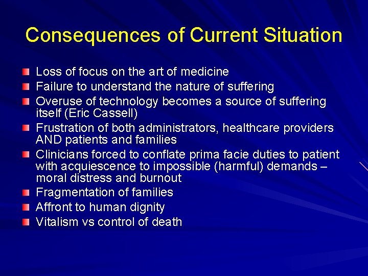 Consequences of Current Situation Loss of focus on the art of medicine Failure to Consequences of Current Situation Loss of focus on the art of medicine Failure to