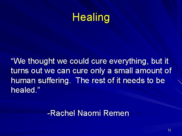 Healing “We thought we could cure everything, but it turns out we can cure Healing “We thought we could cure everything, but it turns out we can cure