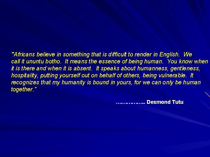 "Africans believe in something that is difficult to render in English. We call it "Africans believe in something that is difficult to render in English. We call it