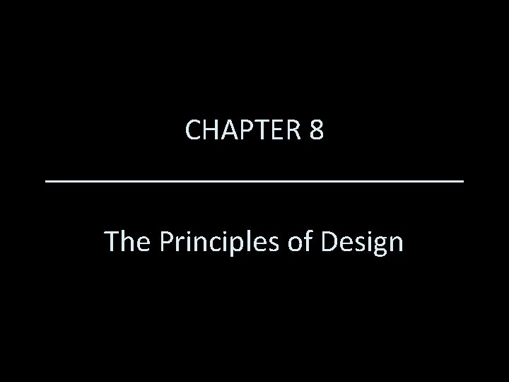 CHAPTER 8 ______________ The Principles of Design 