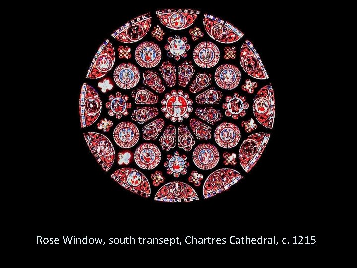 Rose Window, south transept, Chartres Cathedral, c. 1215 