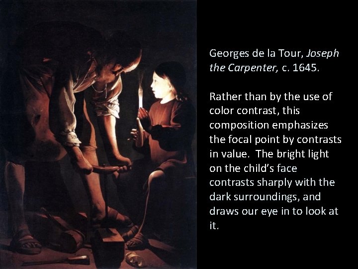 Georges de la Tour, Joseph the Carpenter, c. 1645. Rather than by the use