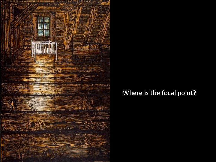 Where is the focal point? 