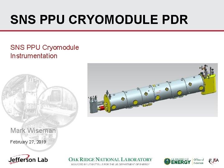 SNS PPU CRYOMODULE PDR SNS PPU Cryomodule Instrumentation Mark Wiseman February 27, 2019 