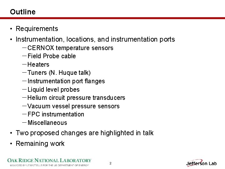 Outline • Requirements • Instrumentation, locations, and instrumentation ports －CERNOX temperature sensors －Field Probe