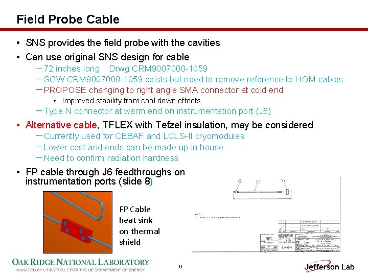 Field Probe Cable • SNS provides the field probe with the cavities • Can