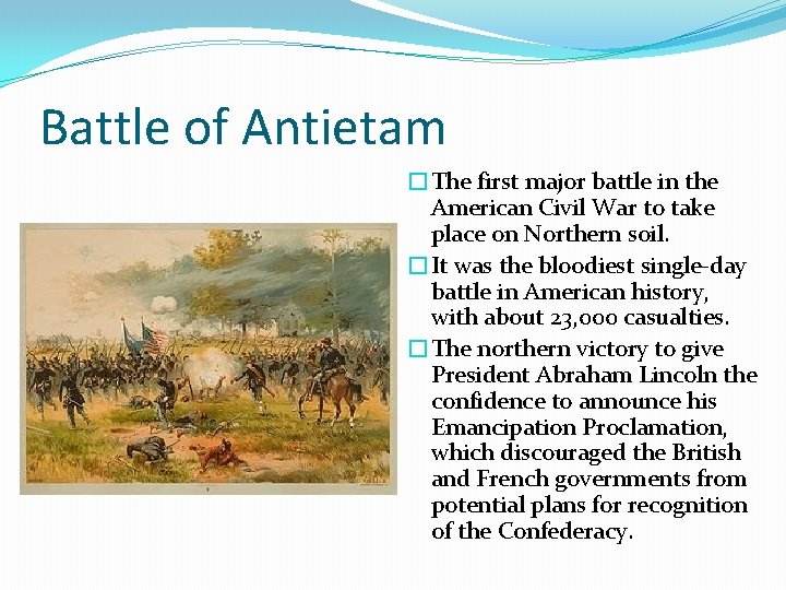 Battle of Antietam �The first major battle in the American Civil War to take