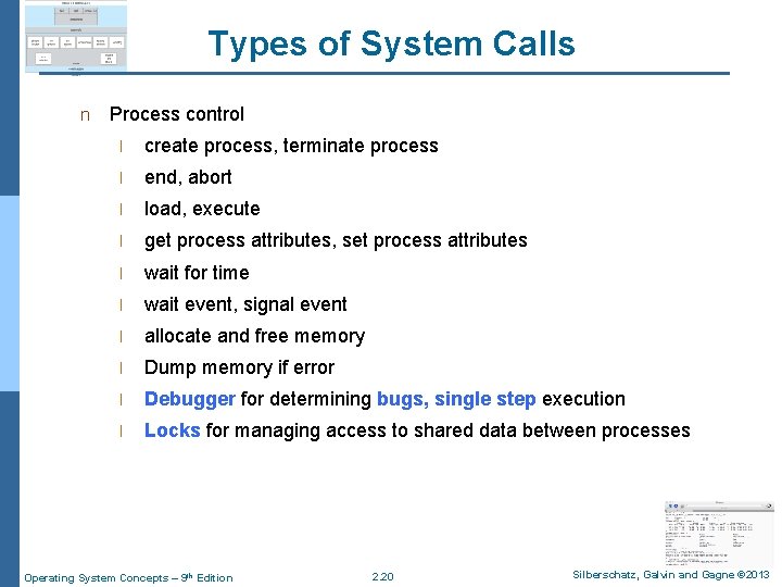 Types of System Calls n Process control l create process, terminate process l end,