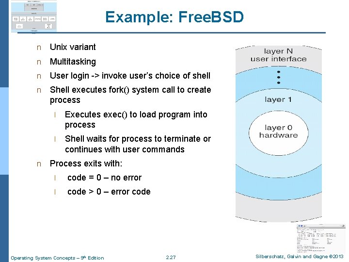 Example: Free. BSD n Unix variant n Multitasking n User login -> invoke user’s