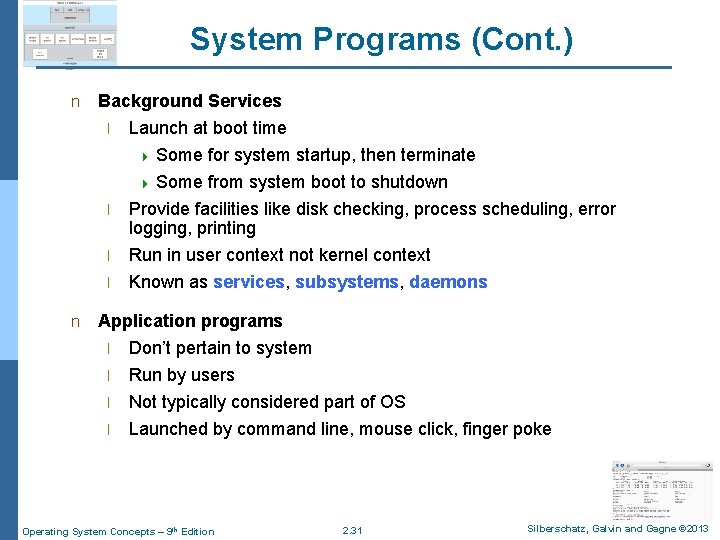 System Programs (Cont. ) n Background Services l l n Launch at boot time