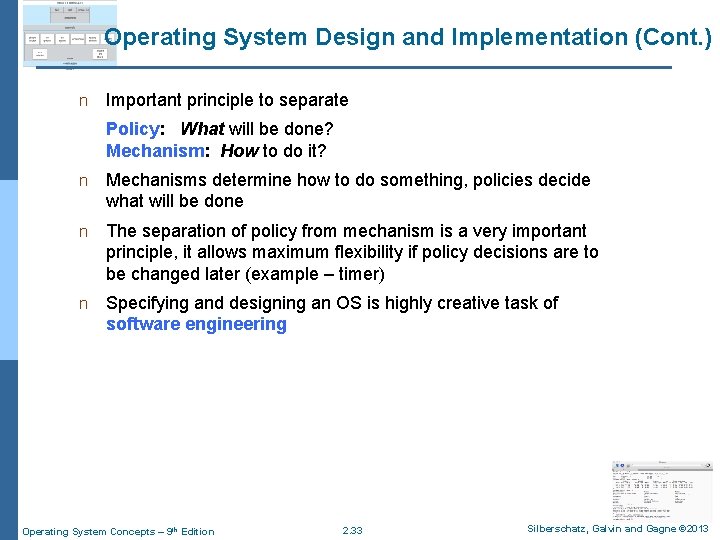 Operating System Design and Implementation (Cont. ) n Important principle to separate Policy: What