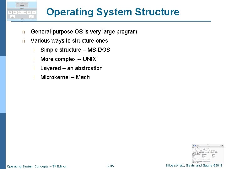 Operating System Structure n General-purpose OS is very large program n Various ways to