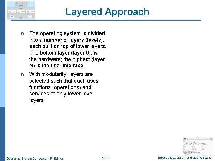 Layered Approach n The operating system is divided into a number of layers (levels),