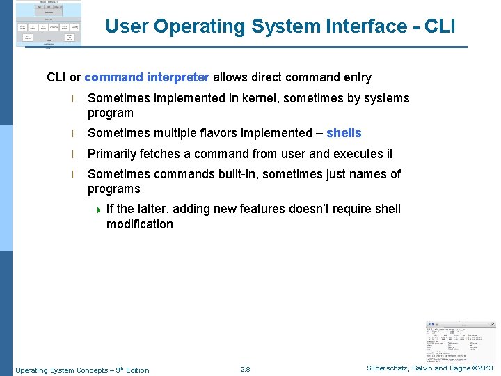 User Operating System Interface - CLI or command interpreter allows direct command entry l